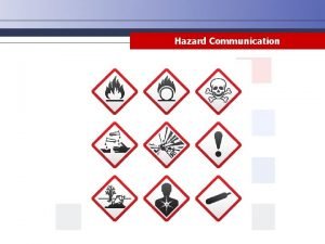Hazard Communication Why Take Hazard Communication Training Hazard