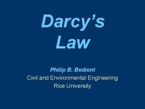 Darcys Law Philip B Bedient Civil and Environmental