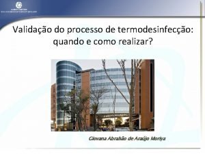 Validao termo Validao do processo de termodesinfeco quando