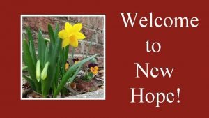 Welcome to New Hope ANNOUNCEMENTS Today Young Adults