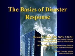 The Basics of Disaster Response Thomas D Kirsch