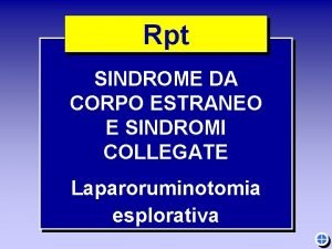 Rpt SINDROME DA CORPO ESTRANEO E SINDROMI COLLEGATE