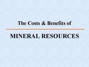 The Costs Benefits of MINERAL RESOURCES Mineral Resources