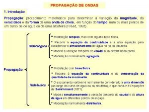 PROPAGAO DE ONDAS 1 Introduo Propagao procedimento matemtico
