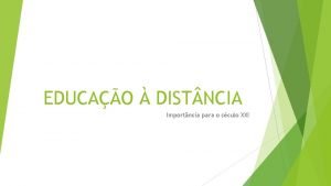 EDUCAO DIST NCIA Importncia para o sculo XXI