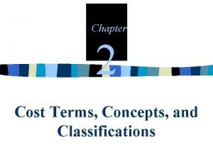 Cost terms concepts and classifications