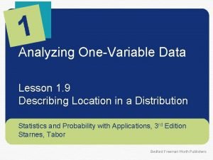 Analyzing OneVariable Data Lesson 1 9 Describing Location