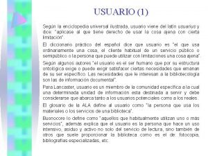 USUARIO 1 Segn la enciclopedia universal ilustrada usuario