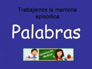 Recuerda las siguientes palabras