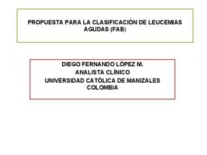 PROPUESTA PARA LA CLASIFICACIN DE LEUCEMIAS AGUDAS FAB