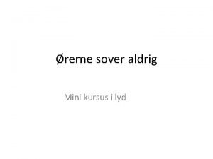 rerne sover aldrig Mini kursus i lyd Lyd