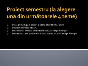 Proiect semestru la alegere una din urmtoarele 4