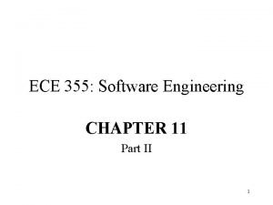 ECE 355 Software Engineering CHAPTER 11 Part II