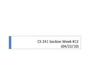 CS 241 Section Week 12 042210 Virtual Memory