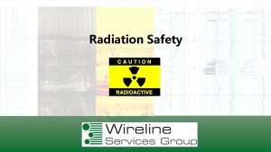 Radiation Safety Why do we need radiation safety