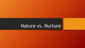 Nature vs nurture
