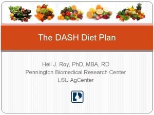 The DASH Diet Plan Heli J Roy Ph