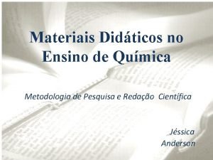 Materiais Didticos no Ensino de Qumica Metodologia de