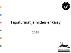 Tapaturmat ja niiden ehkisy 2019 Tapaturmien ehkisyty Suomen