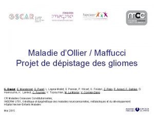 Maladie dOllier Maffucci Projet de dpistage des gliomes