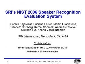 SRIs NIST 2006 Speaker Recognition Evaluation System Sachin