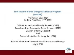 Low Income Home Energy Assistance Program LIHEAP Preliminary