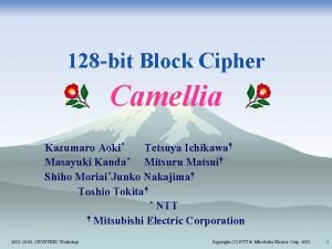 128 bit Block Cipher Camellia Kazumaro Aoki Tetsuya