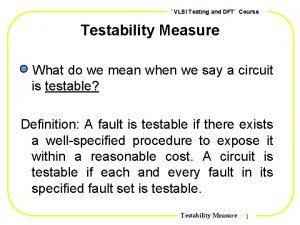 VLSI Testing and DFT Course Testability Measure What