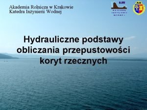 Akademia Rolnicza w Krakowie Katedra Inynierii Wodnej Hydrauliczne