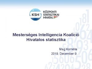 Mestersges Intelligencia Koalci Hivatalos statisztika Mag Kornlia 2019