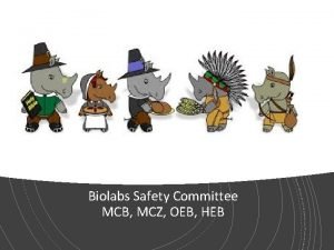 Biolabs Safety Committee MCB MCZ OEB HEB Agenda