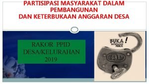 PARTISIPASI MASYARAKAT DALAM PEMBANGUNAN DAN KETERBUKAAN ANGGARAN DESA