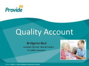 Quality Account Bridgette Beal Assistant Director Clinical Practice