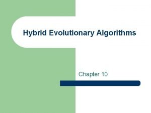 Hybrid Evolutionary Algorithms Chapter 10 A E Eiben