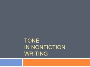 TONE IN NONFICTION WRITING Writers Notebook Tone can