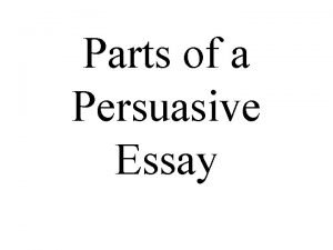 Persuasive essay parts