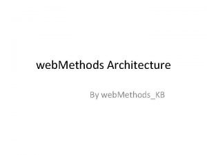 web Methods Architecture By web MethodsKB EAI Architecture