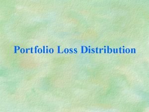 Portfolio Loss Distribution Risky assets in loan portfolio