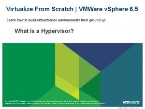Virtualize From Scratch VMWare v Sphere 6 5