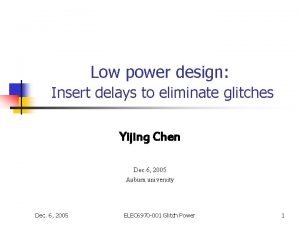 Low power design Insert delays to eliminate glitches