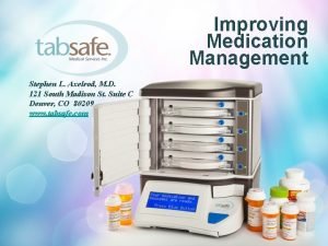 Improving Medication Management Stephen L Axelrod M D