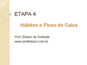 ETAPA 4 Hbitos e Fluxo de Caixa Prof