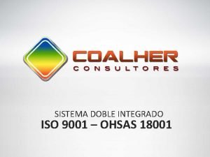 SISTEMA DOBLE INTEGRADO ISO 9001 OHSAS 18001 QUINES