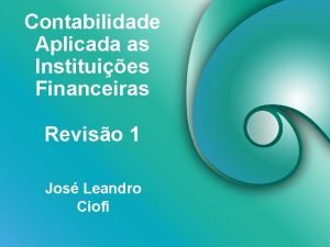 Contabilidade Aplicada as Instituies Financeiras Reviso 1 Jos