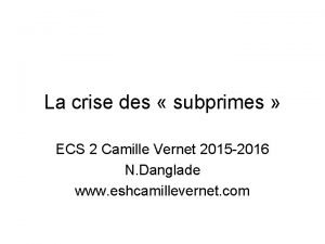 La crise des subprimes ECS 2 Camille Vernet