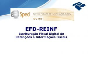 EFDReinf EFDREINF Escriturao Fiscal Digital de Retenes e