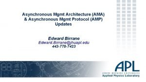 Asynchronous Mgmt Architecture AMA Asynchronous Mgmt Protocol AMP