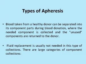 Types of Apheresis Blood taken from a healthy