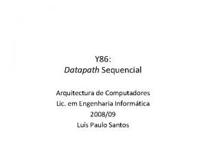 Y 86 Datapath Sequencial Arquitectura de Computadores Lic