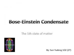 Facts about bose einstein condensate